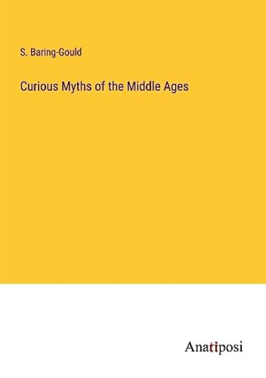 Curious Myths of the Middle Ages