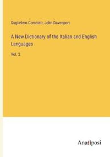 A New Dictionary of the Italian and English Languages