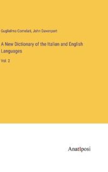A New Dictionary of the Italian and English Languages