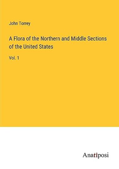 A Flora of the Northern and Middle Sections of the United States