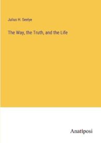 The Way, the Truth, and the Life