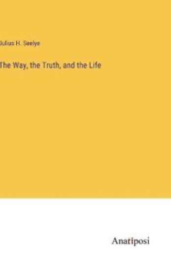 The Way, the Truth, and the Life