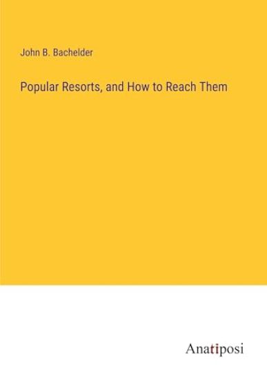 Popular Resorts, and How to Reach Them