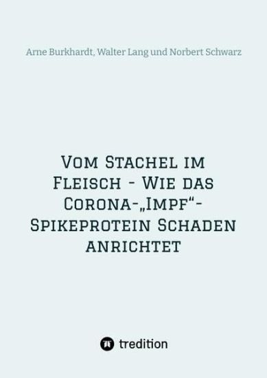 Vom Stachel im Fleisch - Wie das Corona-"Impf"-Spikeprotein Schaden anrichtet