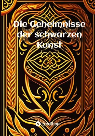 Die Geheimnisse der schwarzen Kunst: Das Vermächtnis des Teufels an die Sterblichen