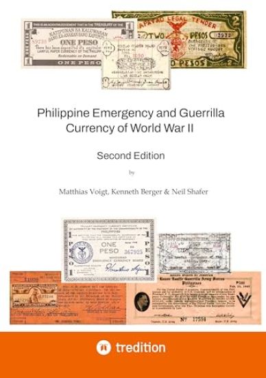 Philippine Emergency and Guerrilla Currency of World War II - 2nd Edition: Revision and Amendment of the famous Shafer 1974 Catalog of Philippine Curr