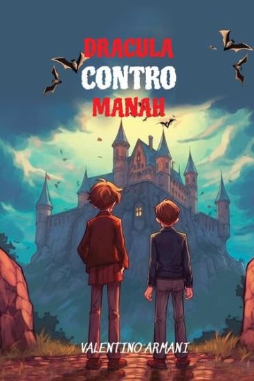 Lerne Italienisch mit Dracula Contro Manah: Sprachniveau A2 Italienisch-deutsche Übersetzung