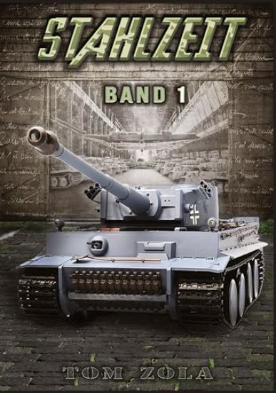 STAHLZEIT Band 1 - Der andere 2. Weltkrieg: Schicksalsschlacht Kursk / Alternative Geschichte