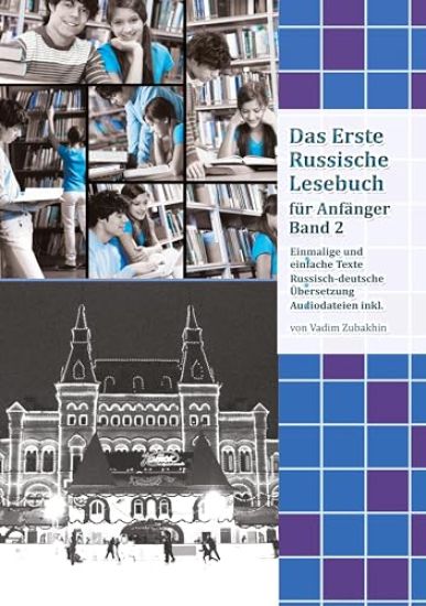Lerne Russisch mit Vergnügen: Das Erste Russische Lesebuch für Anfänger Band 2: Stufe A2 Zweisprachig mit Russisch-deutscher Übersetzung
