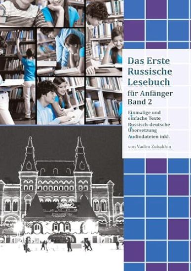 Lerne Russisch mit Vergnügen: Das Erste Russische Lesebuch für Anfänger Band 2: Stufe A2 Zweisprachig mit Russisch-deutscher Übersetzung