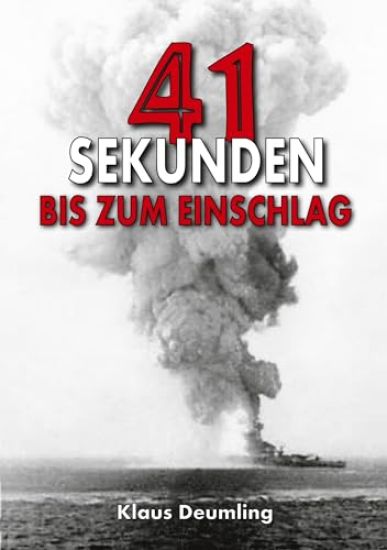 41 Sekunden bis zum Einschlag - Als Bomberpilot im Kampfgeschwader: 100 Wiking mit der geheimen Fernlenkbombe Fritz X
