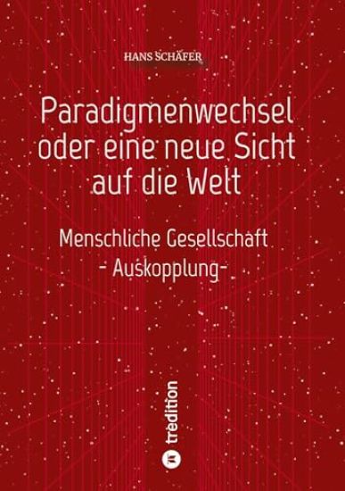 Paradigmenwechsel oder eine neue Sicht auf die Welt: Menschliche Gesellschaft
