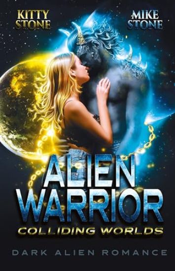 Alien Warrior - Colliding Worlds: Dark Alien Romance