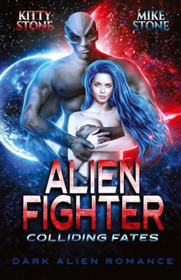 Alien Fighter - Colliding Fates: Dark Alien Romance