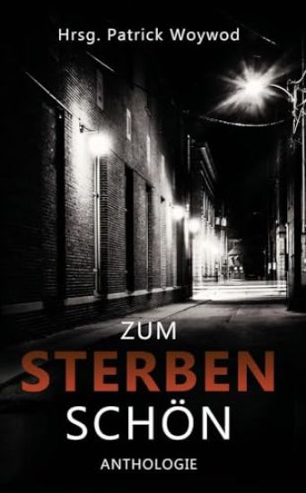 Zum Sterben schön: 36 Kurzgeschichten