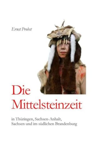 Die Mittelsteinzeit in Thüringen, Sachsen-Anhalt, Sachsen und im südlichen Brandenburg