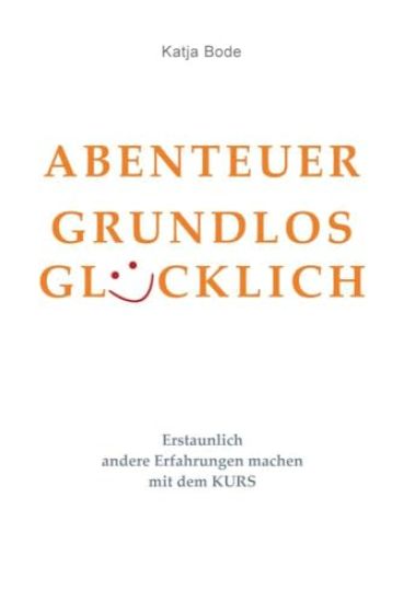 Abenteuer Grundlos Glücklich