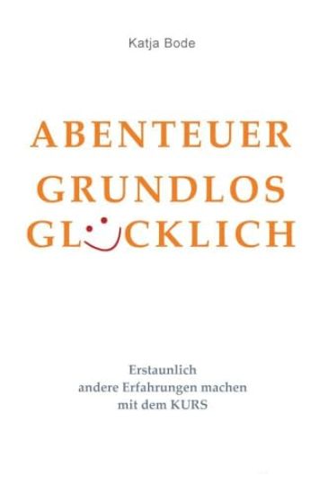 Abenteuer Grundlos Glücklich