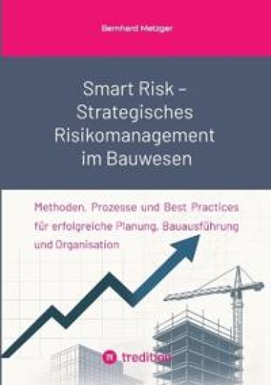 Smart Risk - Strategisches Risikomanagement im Bauwesen