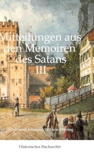 Mitteilungen aus den Memoiren des Satans III: Der Teufel in München und der gefallene Engel