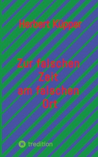 Zur falschen Zeit am falschen Ort