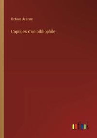 Caprices d'un bibliophile