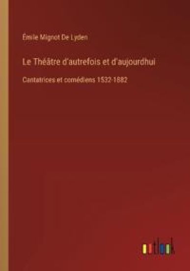 Le Théâtre d'autrefois et d'aujourdhui