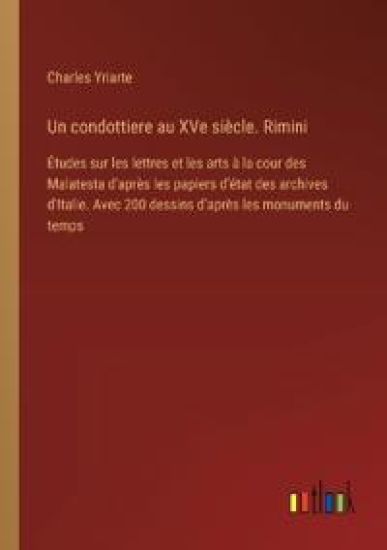 Un condottiere au XVe siècle. Rimini