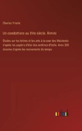 Un condottiere au XVe siècle. Rimini