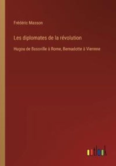 Les diplomates de la révolution