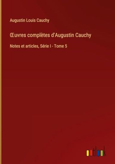 OEuvres complètes d'Augustin Cauchy