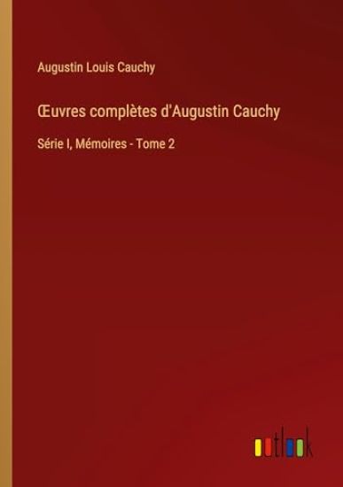OEuvres complètes d'Augustin Cauchy
