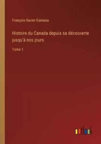 Histoire du Canada depuis sa découverte jusqu'à nos jours