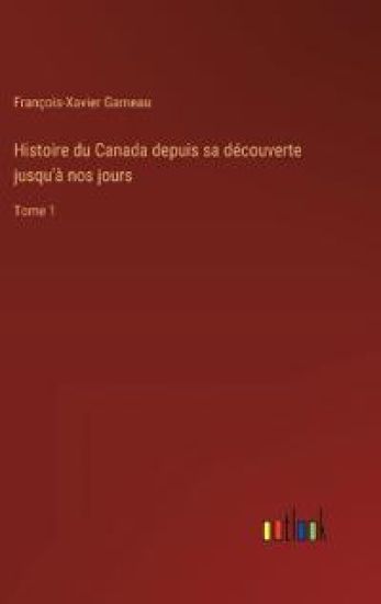 Histoire du Canada depuis sa découverte jusqu'à nos jours