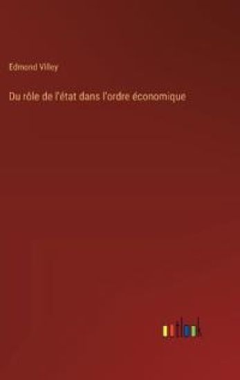 Du rôle de l'état dans l'ordre économique