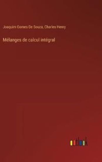 Mélanges de calcul intégral
