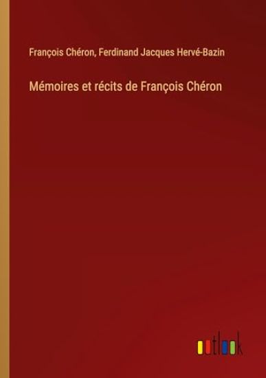 Mémoires et récits de François Chéron
