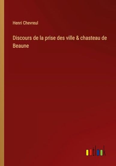 Discours de la prise des ville & chasteau de Beaune