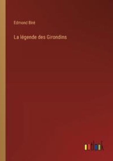 La légende des Girondins