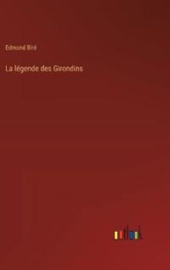 La légende des Girondins