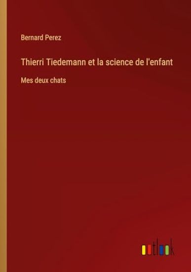 Thierri Tiedemann et la science de l'enfant