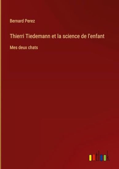 Thierri Tiedemann et la science de l'enfant