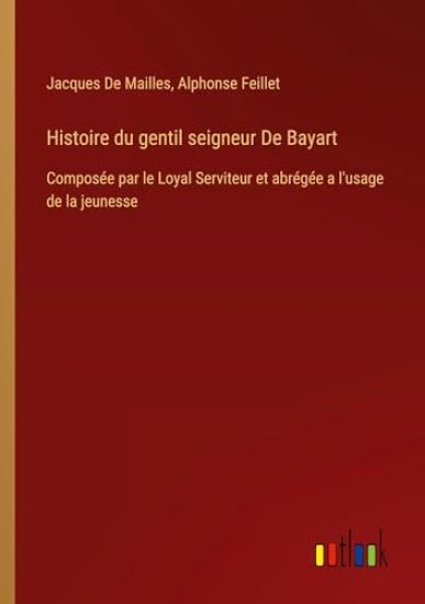 Histoire du gentil seigneur De Bayart