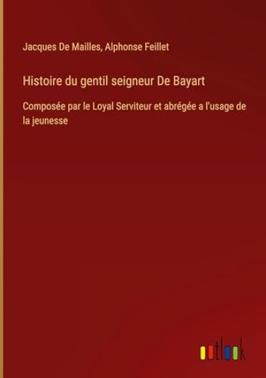 Histoire du gentil seigneur De Bayart
