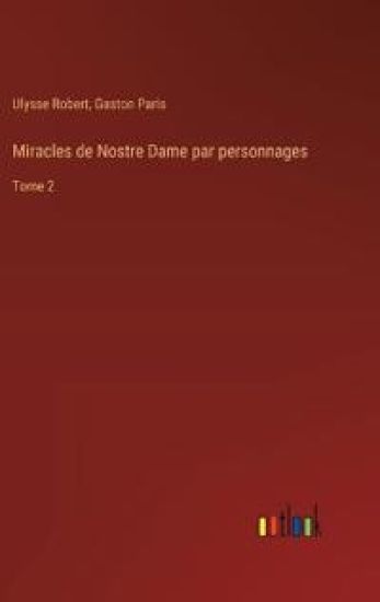 Miracles de Nostre Dame par personnages