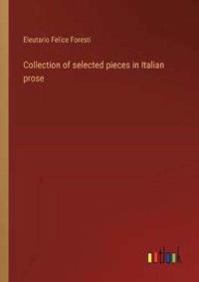 Collection of selected pieces in Italian prose