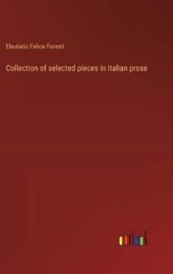 Collection of selected pieces in Italian prose