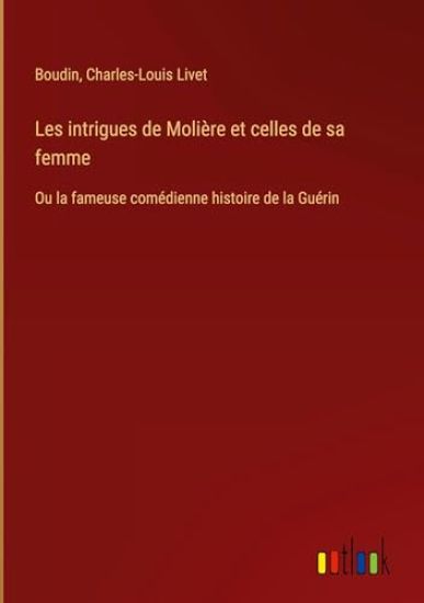 Les intrigues de Molière et celles de sa femme