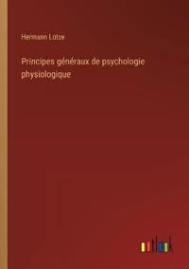Principes généraux de psychologie physiologique