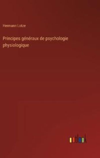 Principes généraux de psychologie physiologique